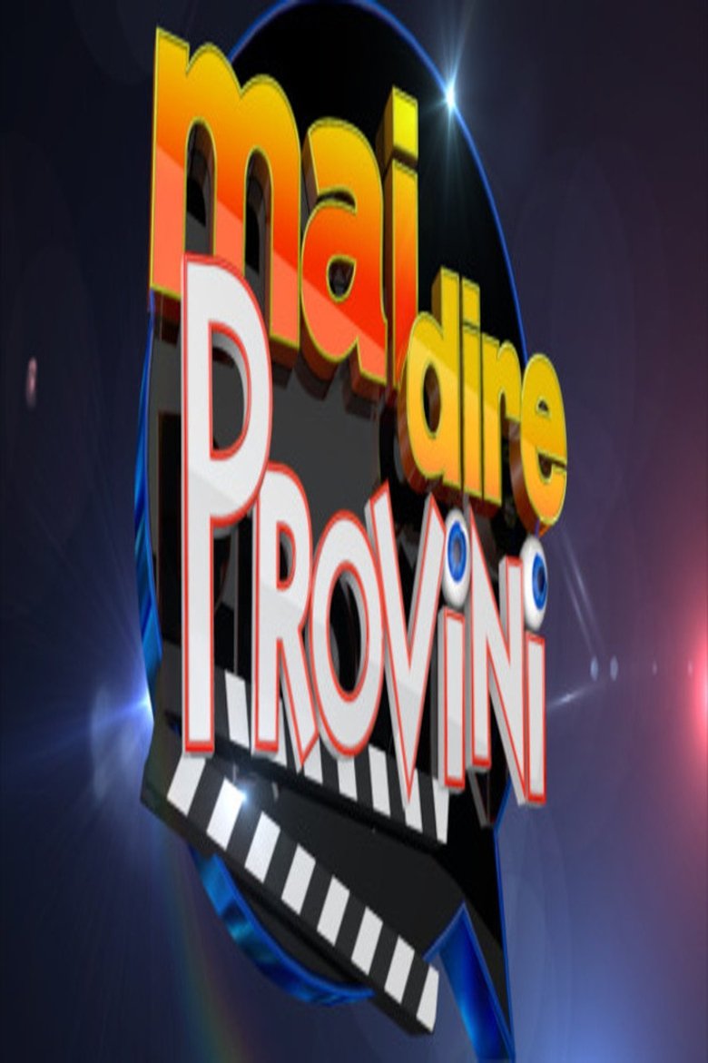 Mai dire provini Poster of Mai dire provini