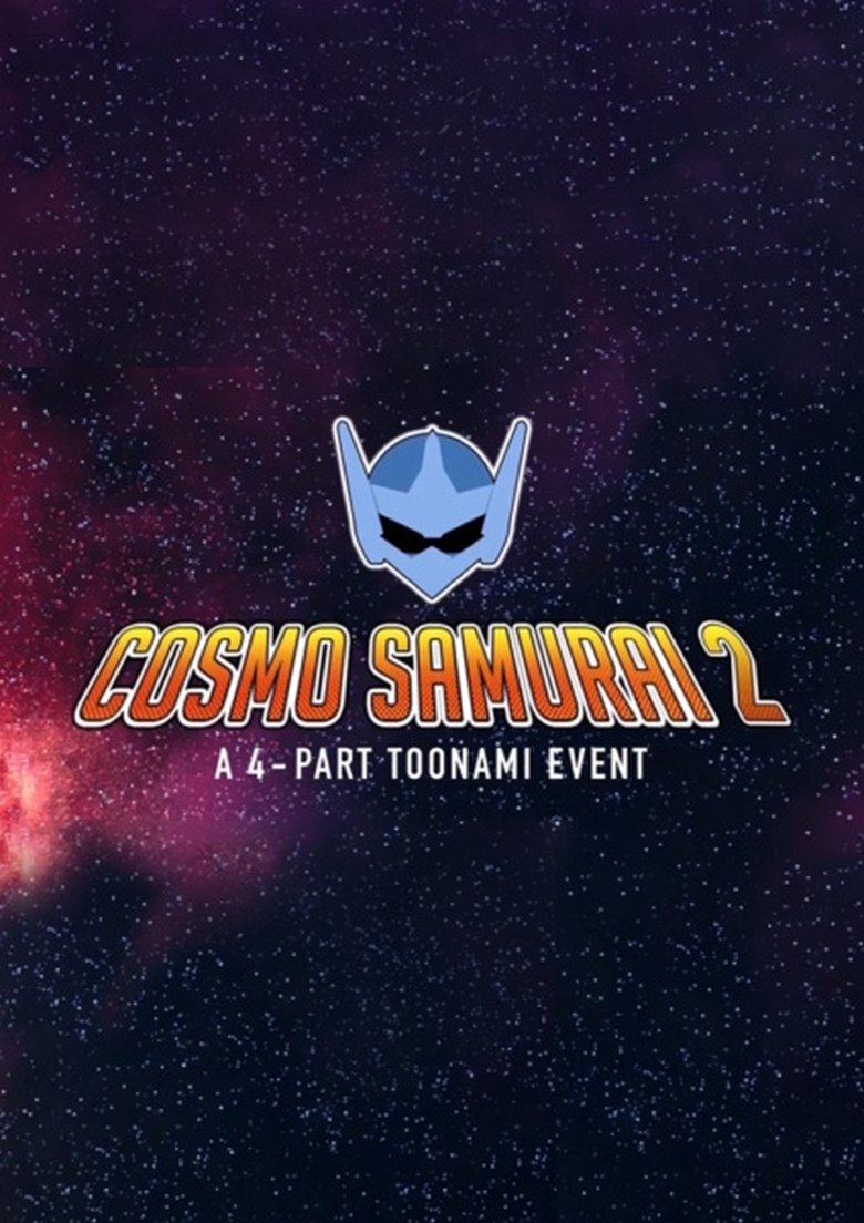 Episodes in Cosmo Samurai - Cosmo Samurai 2 - Cosmo Samurai 2 Poster of Episodes in Cosmo Samurai - Cosmo Samurai 2 - Cosmo Samurai 2