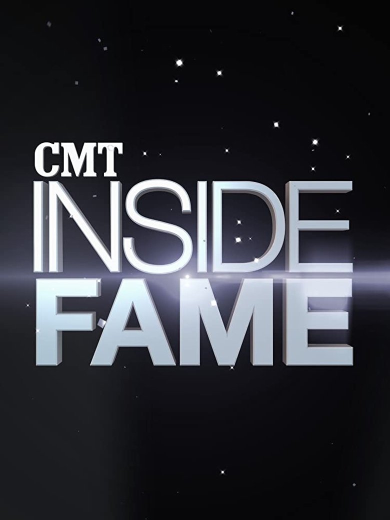 CMT: Inside Fame Poster of CMT: Inside Fame