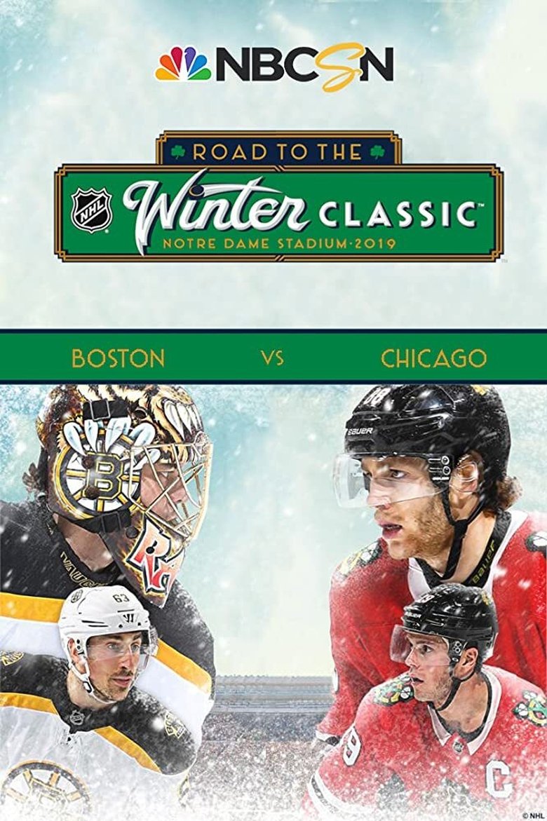 Episodes in Road To The NHL Winter Classic - 2019: Chicago Blackhawks vs. Boston Bruins - 2019: Chicago Blackhawks vs. Boston Bruins Poster of Episodes in Road To The NHL Winter Classic - 2019: Chicago Blackhawks vs. Boston Bruins - 2019: Chicago Blackhawks vs. Boston Bruins