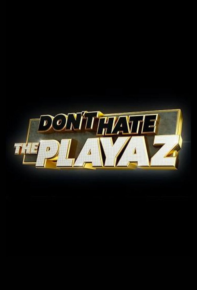 Don't Hate the Playaz Poster of Don't Hate the Playaz