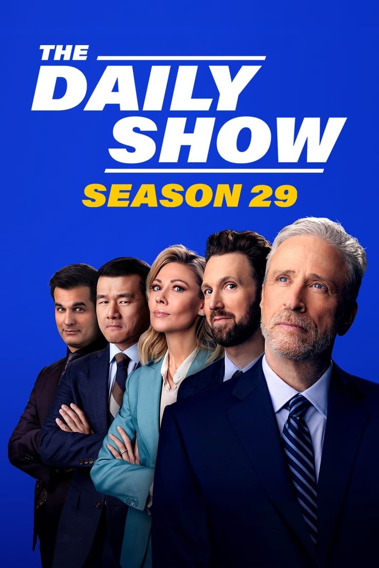 Episodes in The Daily Show - Season 29 - Season 29 Poster of Episodes in The Daily Show - Season 29 - Season 29