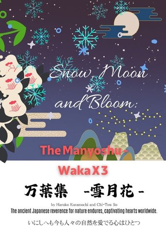 Poster of Snow, Moon and Bloom: The Manyoshu - Waka X 3