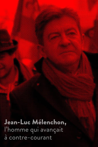 Poster of Jean-Luc Mélenchon, l’homme qui avançait à contre-courant