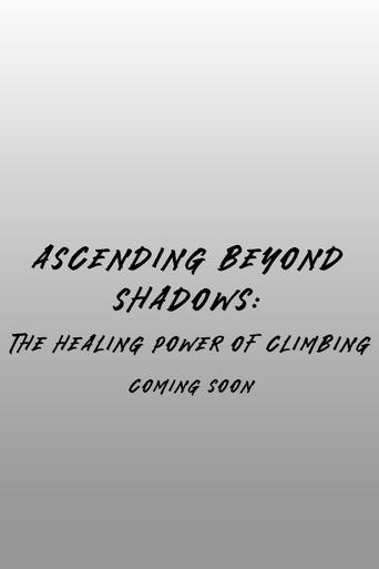 Poster of Ascending Beyond Shadows: The Healing Power of Climbing