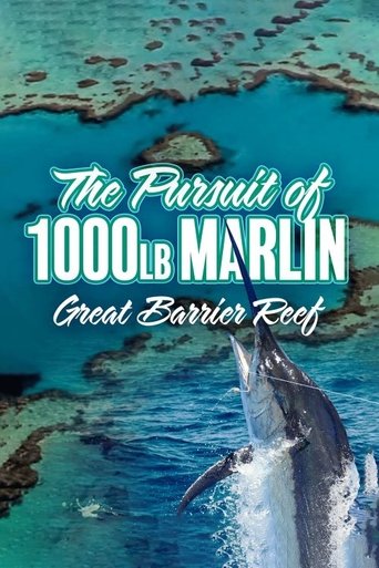 Poster of The Pursuit of 1000-Pound Marlin: Great Barrier Reef