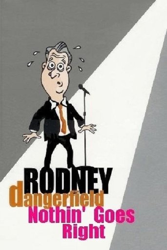 Poster of Rodney Dangerfield: Nothin' Goes Right