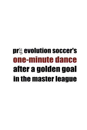 Poster of Pre Evolution Soccer's One-Minute Dance After a Golden Goal in the Master League