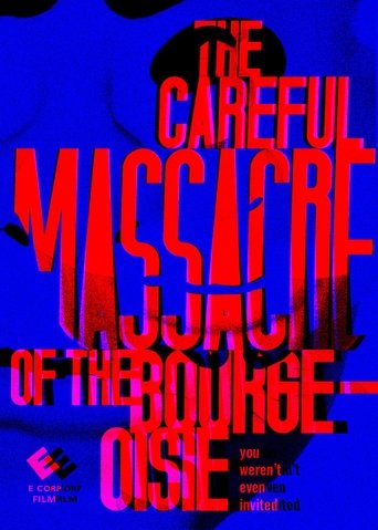 Poster of The Careful Massacre of the Bourgeoisie