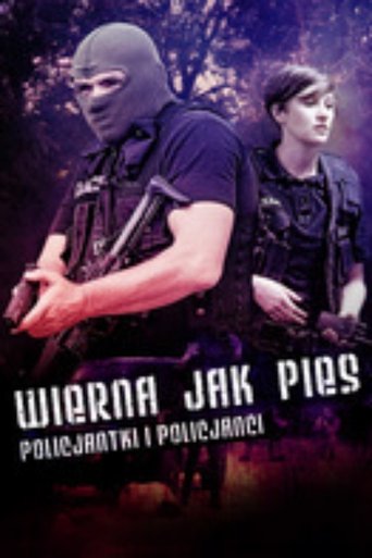 Poster of Wierna jak pies. Policjantki i policjanci