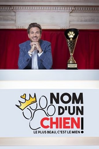 Poster of Nom d'un chien ! Le plus beau c'est le mien