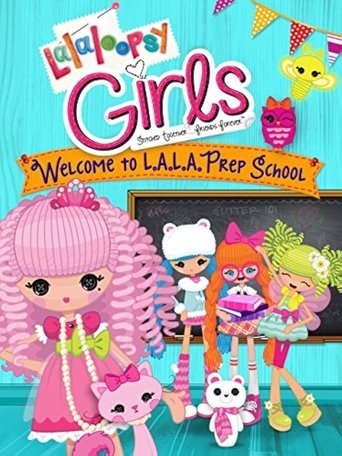 Poster of Lalaloopsy Girls: Welcome to L.A.L.A. Prep School