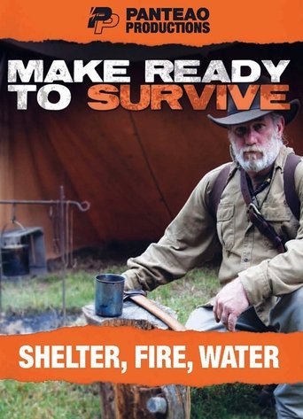 Poster of Make Ready To Survive - Shelter, Fire, Water