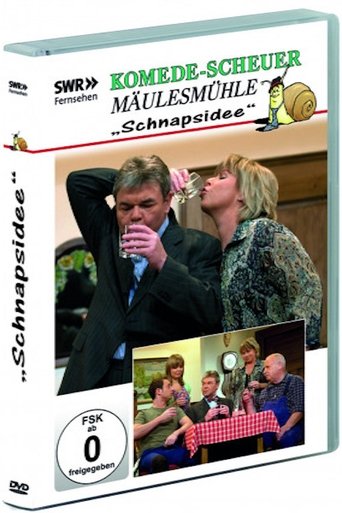 Poster of Komede-Scheuer Mäulesmühle - Schnapsidee