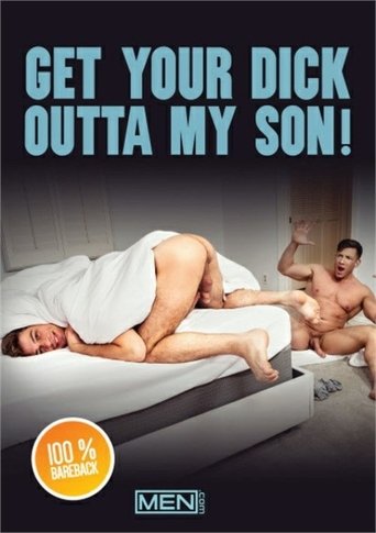 Poster of Get Your Dick Outta My Son!