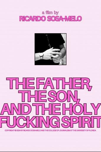 Poster of The Father, The Son, And The Holy F*cking Spirit