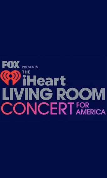 Poster of FOX Presents the iHeart Living Room Concert for America