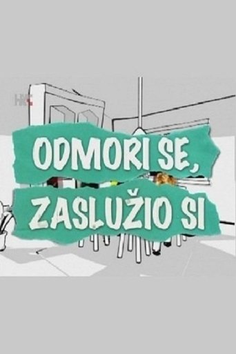 Poster of Odmori se, zaslužio si