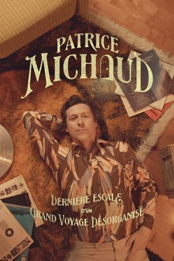 Poster of Patrice Michaud: Dernière escale d’un grand voyage désorganisé