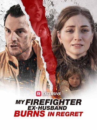 Poster of My Firefighter Ex-Husband Burns in Regret