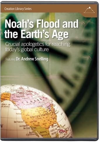 Poster of Noah’s Flood and the Earth’s Age: Crucial Apologetics for Reaching Today’s Global Culture