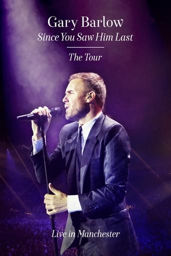 Poster of Gary Barlow: Since You Saw Him Last