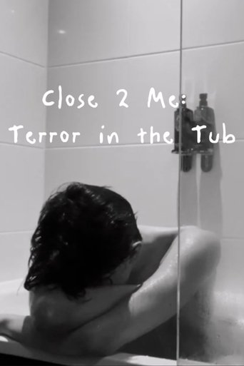 Poster of Close 2 Me: Terror In The Tub