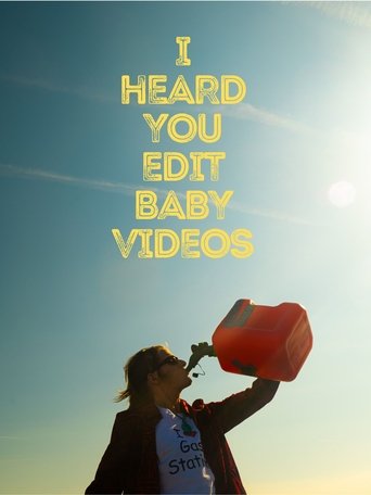 Poster of I Heard You Edit Baby Videos