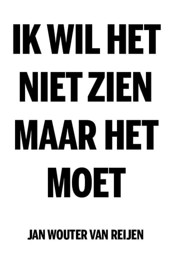 Poster of Ik wil het niet zien, maar het moet