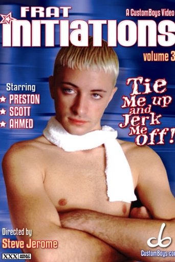 Poster of Frat Initiations 3: Tie Me Up, Jerk Me Off