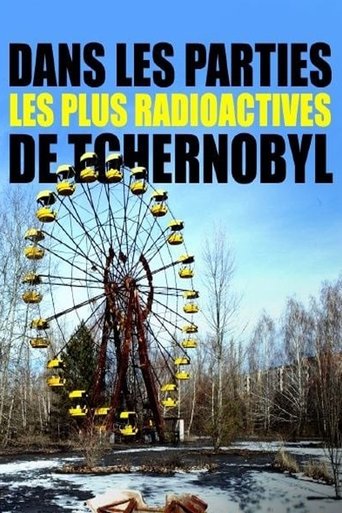 Poster of Dans les parties les plus radioactives de Tchernobyl
