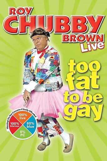 Poster of Roy Chubby Brown: Too Fat To Be Gay