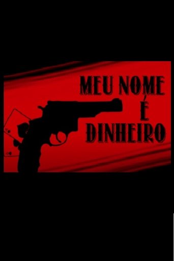 Poster of Meu Nome É Dinheiro