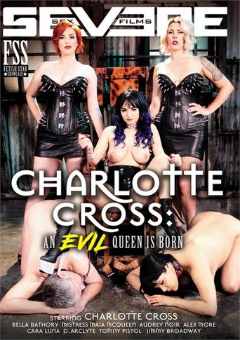 Poster of Charlotte Cross: An Evil Queen Is Born