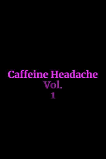 Poster of Caffeine Headache Vol. 1