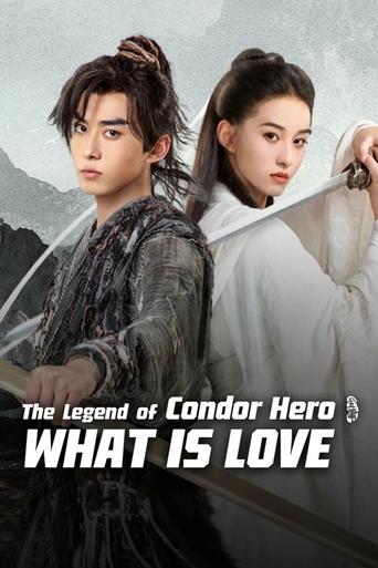 Poster of The Legend of Condor Hero: What is Love