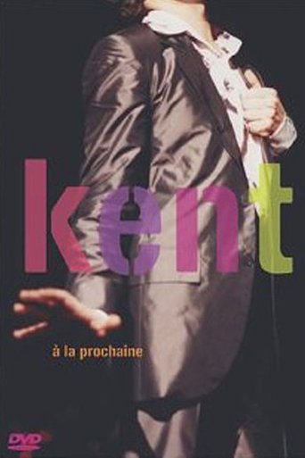 Poster of Kent - A la prochaine