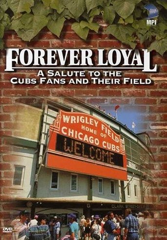 Poster of Forever Loyal: A Salute to the Cubs Fans and Their Field