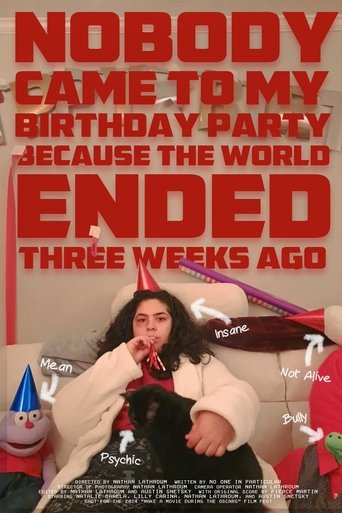 Poster of Nobody Came to My Birthday Party Because the World Ended Three Weeks Ago