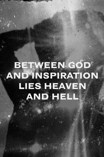 Poster of Between God and Inspiration Lie Heaven and Hell