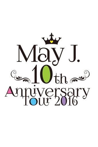 Poster of May J. 10th Anniversary Tour 2016 @ Nakano Sun Plaza 2016.07.03