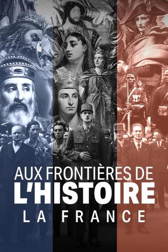 Poster of Aux frontières de l'Histoire - La France