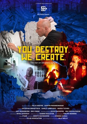 Poster of You Destroy. We Create.