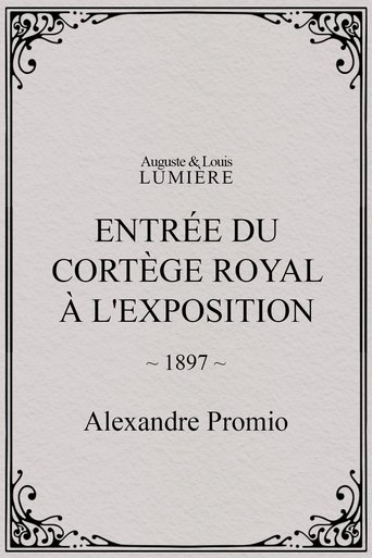 Poster of Entrée du cortège royal à l'Exposition