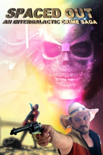 Poster of Spaced Out: An Intergalactic Crime Saga