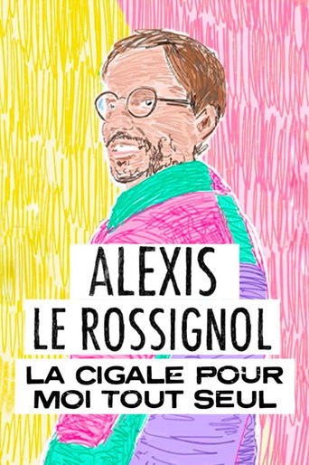 Poster of Alexis Le Rossignol - La Cigale pour moi tout seul