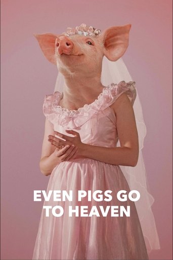 Poster of Even Pigs Go to Heaven