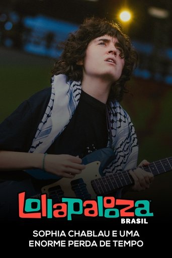 Poster of Sophia Chablau e Uma Enorme Perda De Tempo: Lollapalooza Brasil 2025