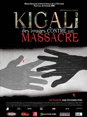 Poster of Kigali, des images contre un massacre