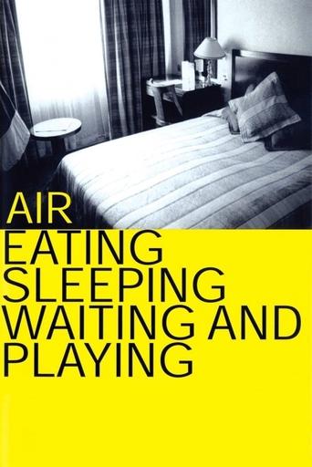 Poster of Air: Eating, Sleeping, Waiting and Playing